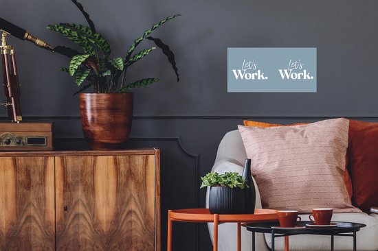 Poster 40x20 cm - 'Let's work' - Spreuken - Quotes - Werk - Posters - Kamer decoratie - Wanddecoratie woonkamer - Muurdecoratie slaapkamer