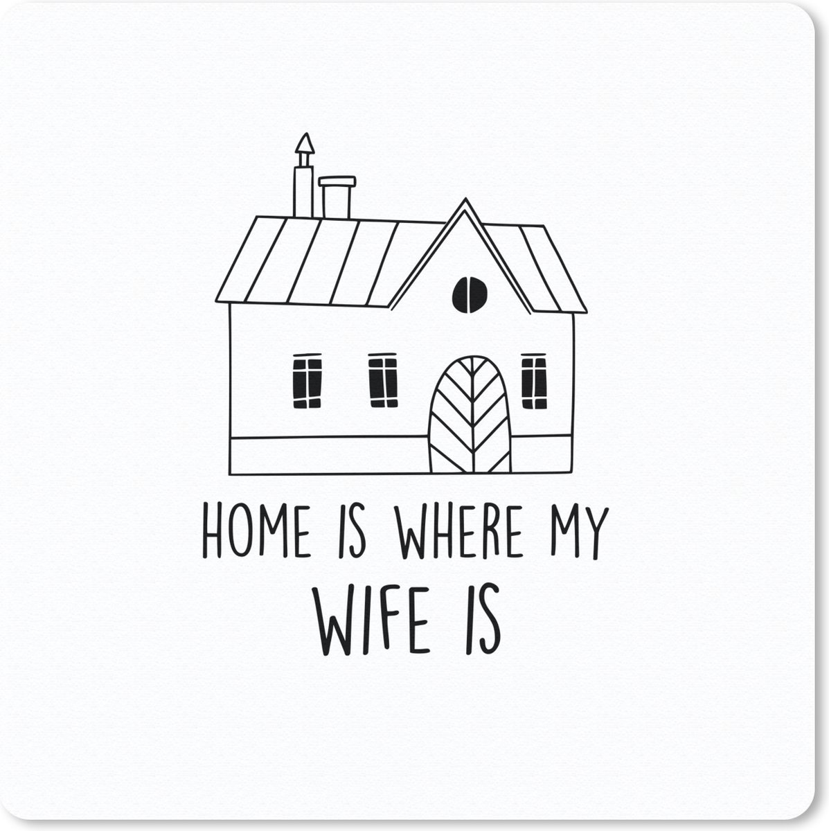 Muismat 30x30 cm - Mousepad Thuis - Partner - Spreuken - Familie - Muismatten