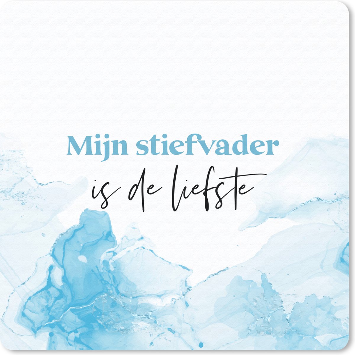 Muismat 30x30 cm - Mousepad Stiefvader - Quote - Mijn stiefvader is de liefste - Muismatten