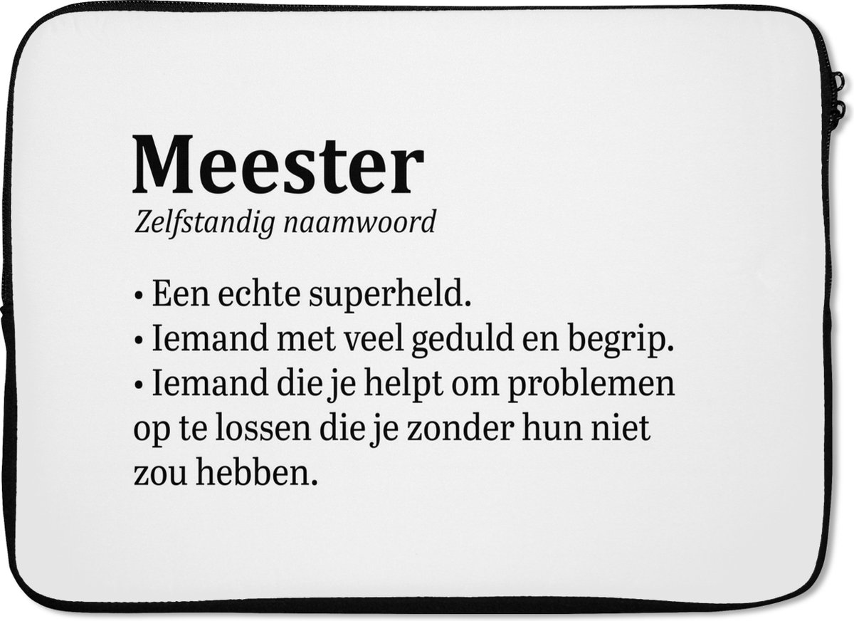 Laptophoes 14 inch - Spreuken - Meester - Quotes - Woordenboek - Laptop sleeve - Binnenmaat 33x23 cm - Zwarte achterkant