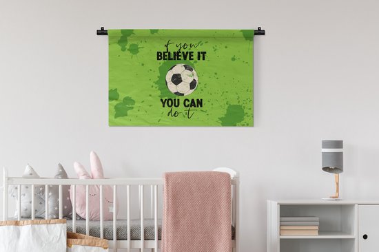 Tapisserie - Toile murale - Citations - Proverbes - Si tu y crois, tu peux le faire - Voetbal - 90x60 cm - Tapisserie