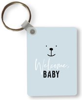 Sleutelhanger - Spreuken - Quotes - Baby - Welcome baby - Kids - Kinderen - Uitdeelcadeautjes - Plastic