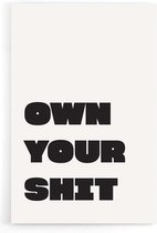 Walljar - Own your shit - Muurdecoratie - Poster