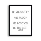 Schilderij  BE YOURSELF - BE THE BEST YOU ! / Motivatie / Teksten / 50x40cm