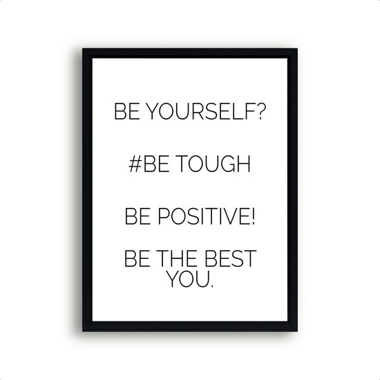 Schilderij  BE YOURSELF - BE THE BEST YOU ! / Motivatie / Teksten / 50x40cm