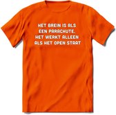 Het brein is als een parachute Spreuken T-Shirt | Dames / Heren | Grappige cadeaus | Verjaardag teksten Cadeau - Oranje - XXL