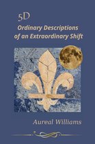 5D Ordinary Descriptions of an Extraordinary Shift