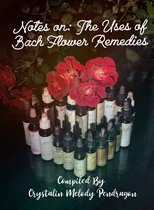 Notes on: The Uses of Bach Flower Remedies