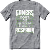 Gamers don't die T-shirt | Groen | Gaming kleding | Grappig game verjaardag cadeau shirt Heren – Dames – Unisex | - Donker Grijs - Gemaleerd - S