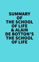 Summary of The School of Life & Alain de Botton's The School of Life