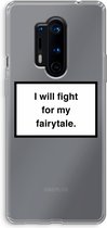 Case Company® - OnePlus 8 Pro hoesje - Fight for my fairytale - Soft Cover Telefoonhoesje - Bescherming aan alle Kanten en Schermrand