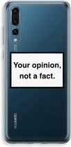 Case Company® - Huawei P20 Pro hoesje - Your opinion - Soft Cover Telefoonhoesje - Bescherming aan alle Kanten en Schermrand