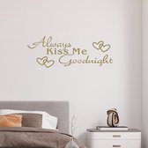 Stickerheld - Muursticker Always kiss me goodnight - Slaapkamer - Liefde - decoratie - Engelse Teksten - Mat Goud - 27.5x73.8cm