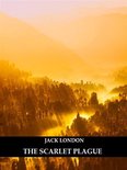 Jack London's Masterpieces Collection 16 - The Scarlet Plague (Illustrated)