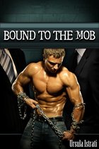 Bound to the Mob (Gay Menage BDSM Spanking Sex Slave/Alpha Male)