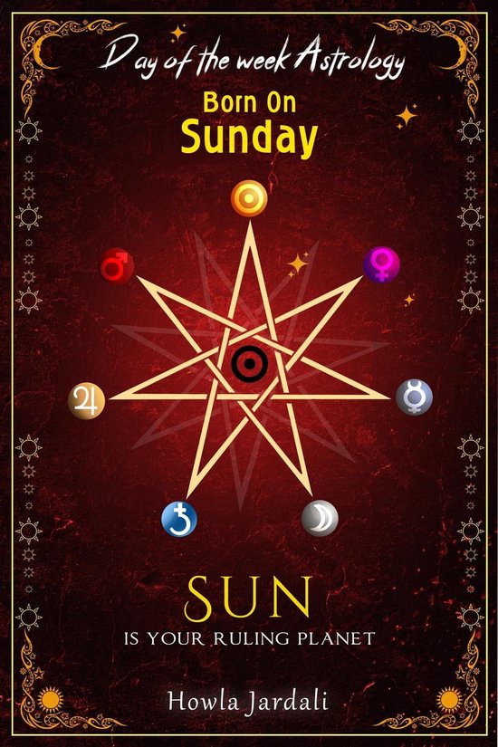 Sun Ruling Planet Born on Sunday: Sun is your Ruling Planet (ebook), Howla Jardali ...
