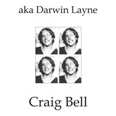 Craig Bell - Aka Darwin Layne (LP)