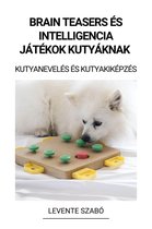 Brain Teasers és Intelligencia Játékok Kutyáknak (Kutyanevelés és Kutyakiképzés)