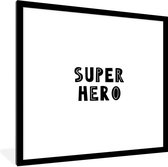 Poster in fotolijst kinderen - Jongens - Quotes - Super hero - Kind - Spreuken - Decoratie voor kinderkamers - Wanddecoratie jongens - 40x40 cm - Schilderij voor kinderen