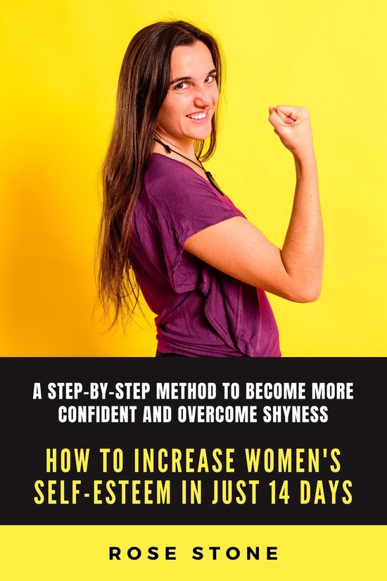 How To Boost A Woman's Self Confidence How to Increase Women's Self-Esteem in Just 14 Days (ebook), Rose Stone