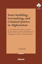 E.M. Meijers Instituut voor Rechtswetenschappelijk Onderzoek- State-Building, Lawmaking, and Criminal Justice in Afghanistan