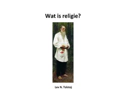 Tolstojwerken 1 - Wat is religie?