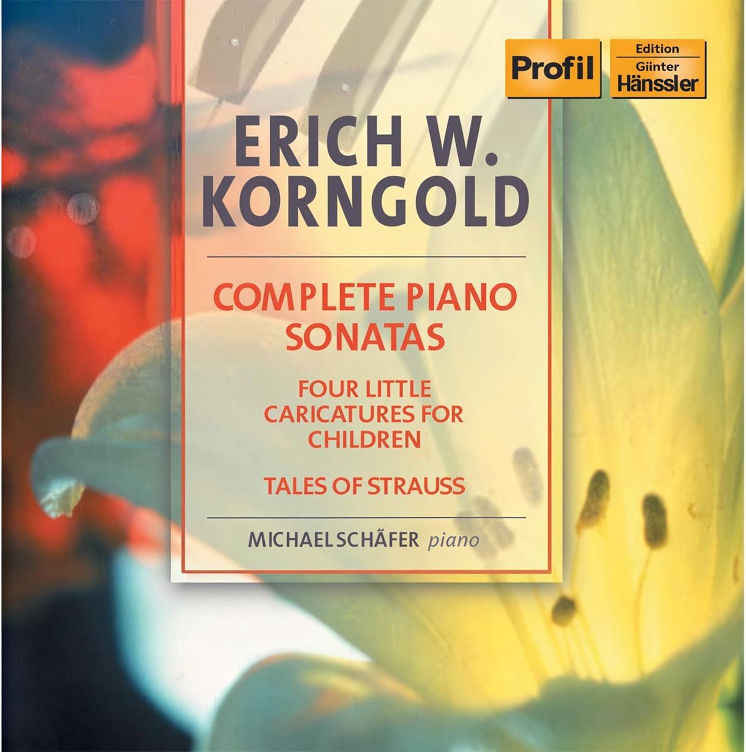 Michael Schäfer - Korngold: Complete Piano Sonatas | Four Little Caricatures For Children | Tales Of Strauss (CD)