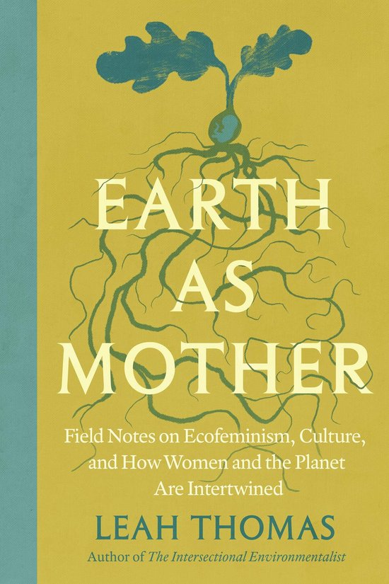 Boekcover 'Earth as Mother' met gele achtergrond en groene afbeelding van wortels en een plantje. Tekst in het geel en wit.