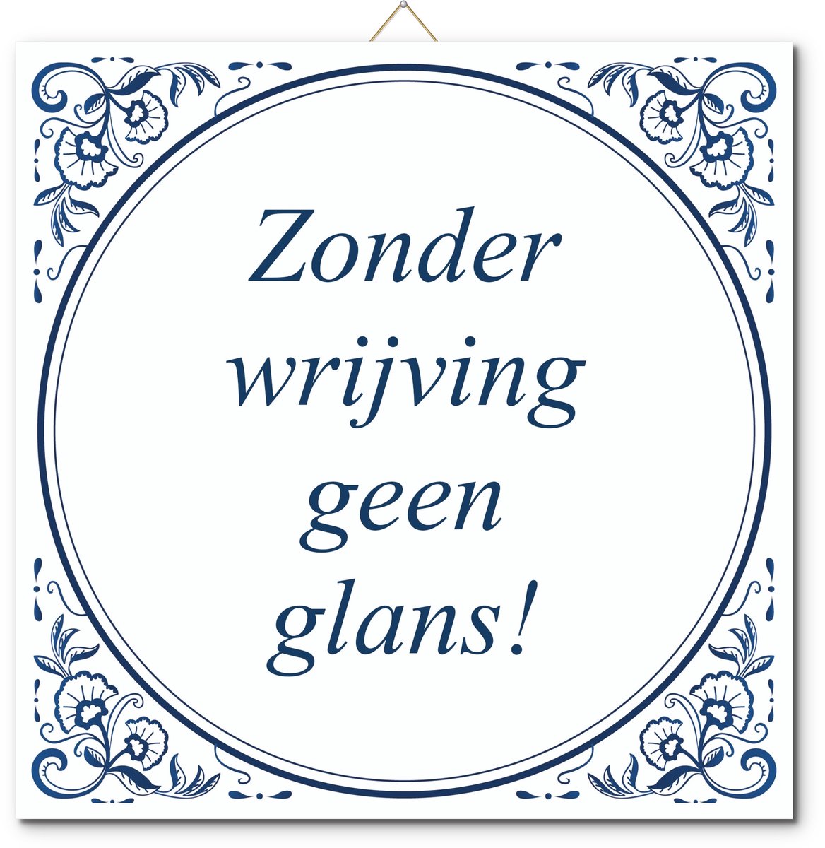 De Tegeltjesfabriek Tegeltje met hangertje - Zonder wrijving geen glans! wit en blauw