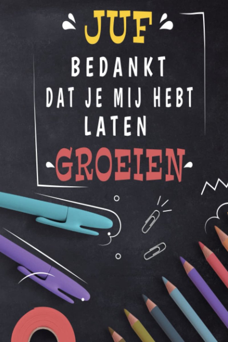 Juf Bedankt dat je mij hebt laten groeien: Dit speciale notitieboekje als bedankje voor juf,afscheidscadeautje voor - ShopVlot