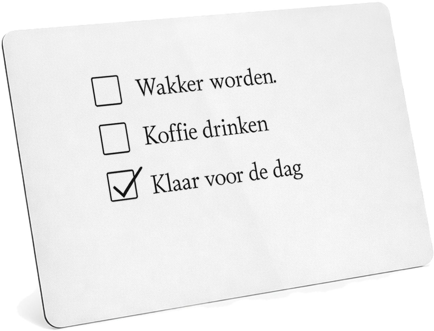 Mr Cadeautjes MDF magnetische fotolijst 28 x 19 - design Een vergelijkbare droge checklistgrap maar dan rond ochtendg | cadeau Wit
