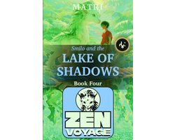 ZENVOYAGE 4 - Zenvoyage: Book Four: Smilo and the Lake of Shadows