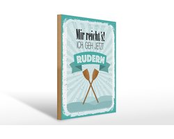 Holzschild Spruch 30x40 cm Mir reicht´s ich geh jetzt rudern Deko Schild