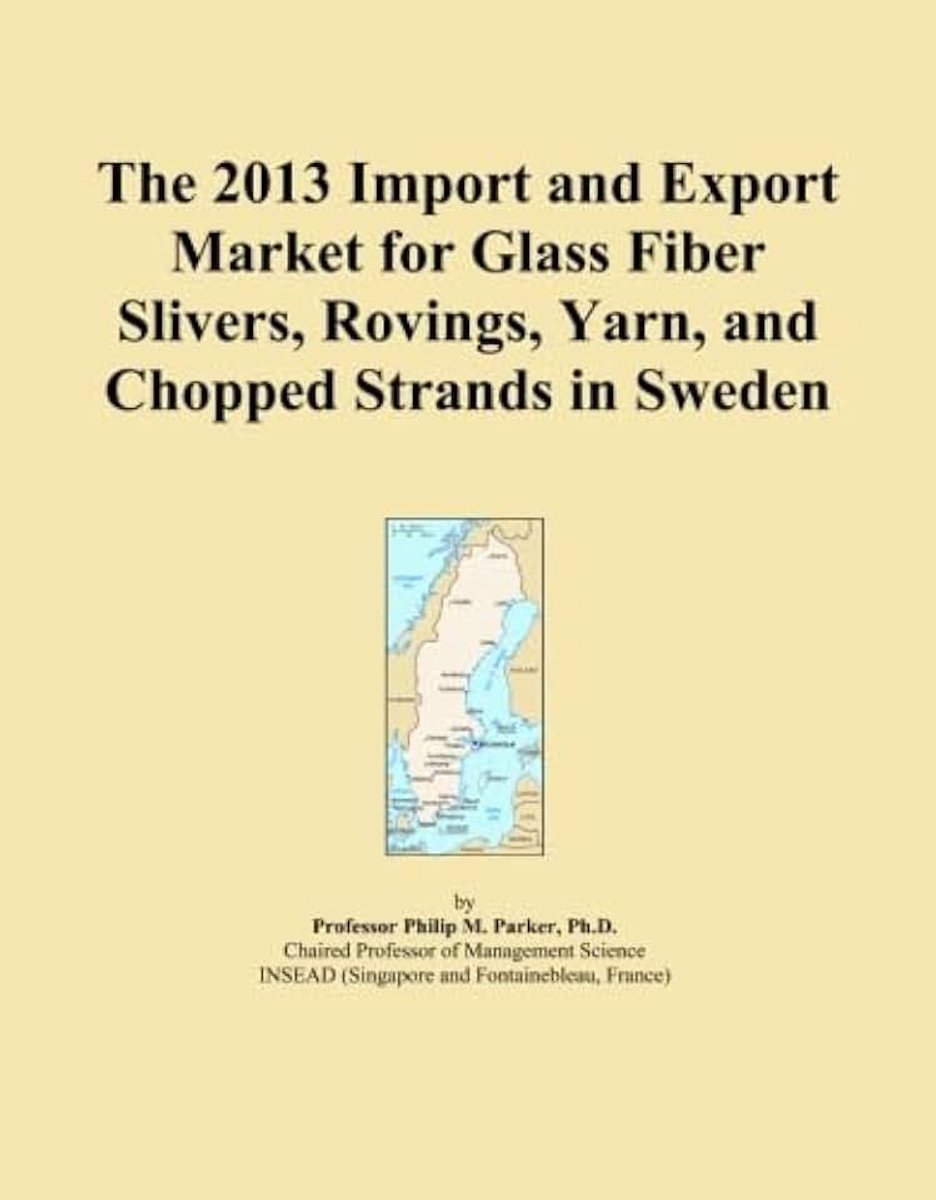 2013 Import and Export Market for Glass Fiber Slivers, Rovings, Yarn, and Chopped Strands in Sweden