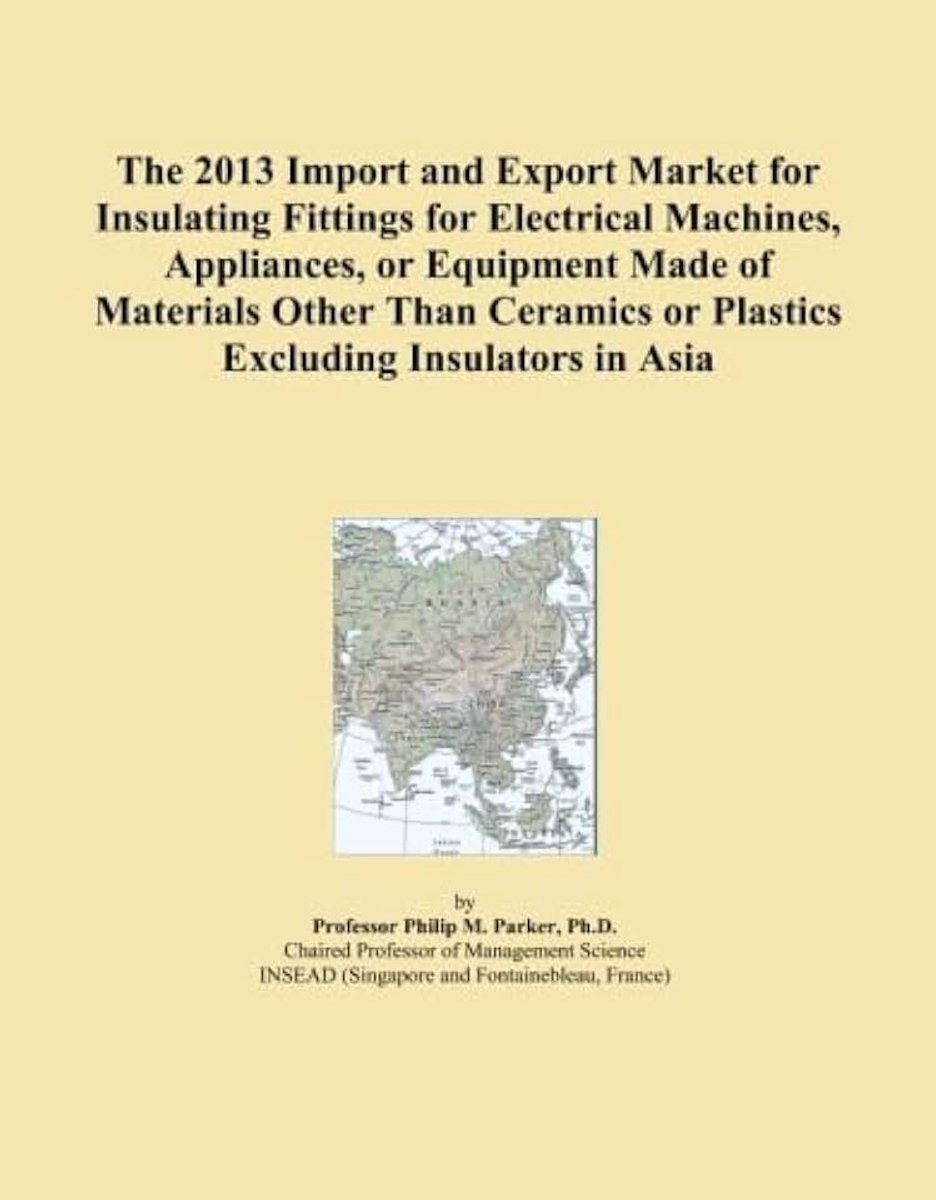 2013 Import and Export Market for Insulating Fittings for Electrical Machines, Appliances, or Equipment Made of Materials Other Than Ceramics or Plastics Excluding Insulators in Asia