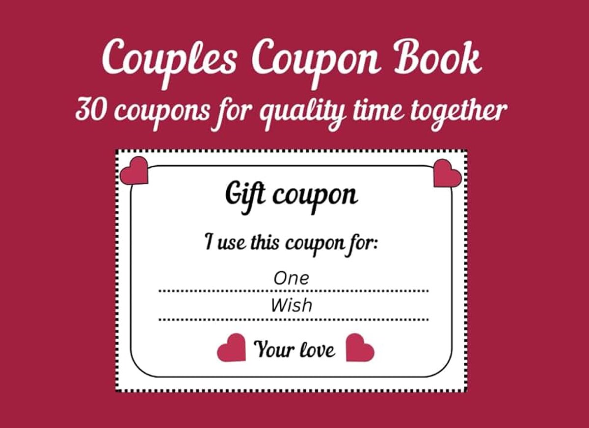 Coupon Book: Valentines day gift with ready vouchers and fillable templates to make your love even stronger, universal for him, her or couple