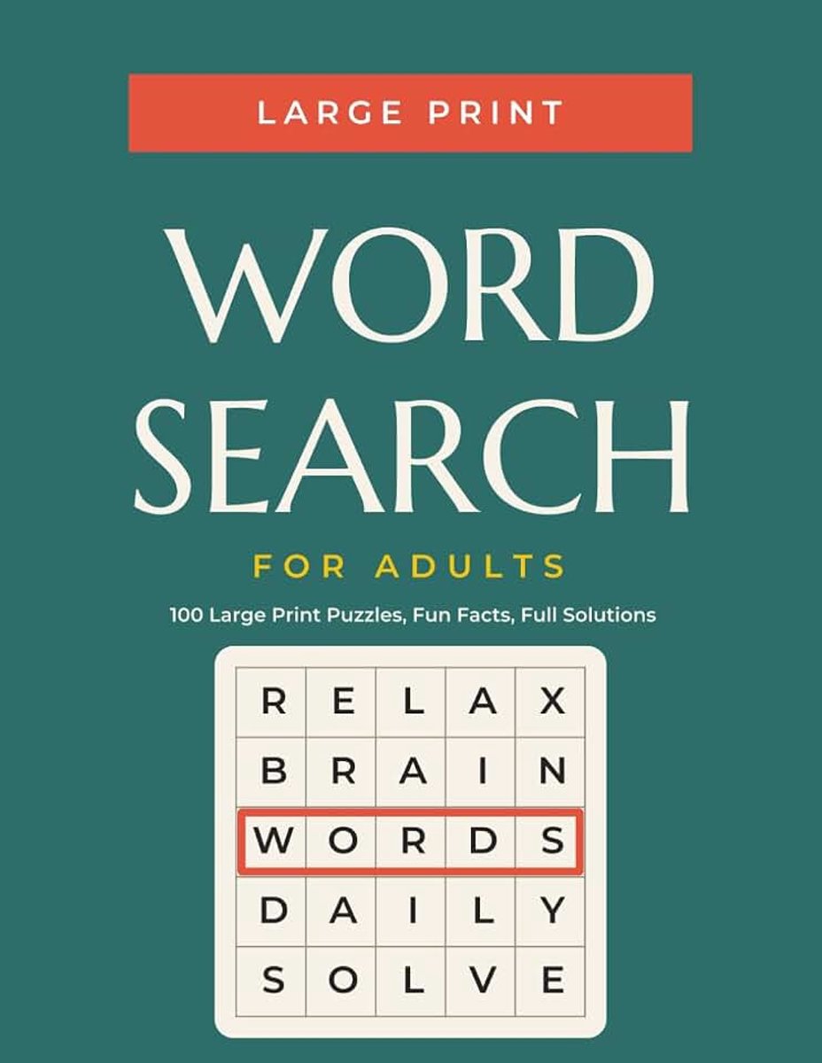 Print Word Search for Adults: 100 Themed Puzzles in 4 Difficulty Levels with Fun Facts and Full Solutions