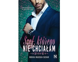 Szef, którego nie chciałam