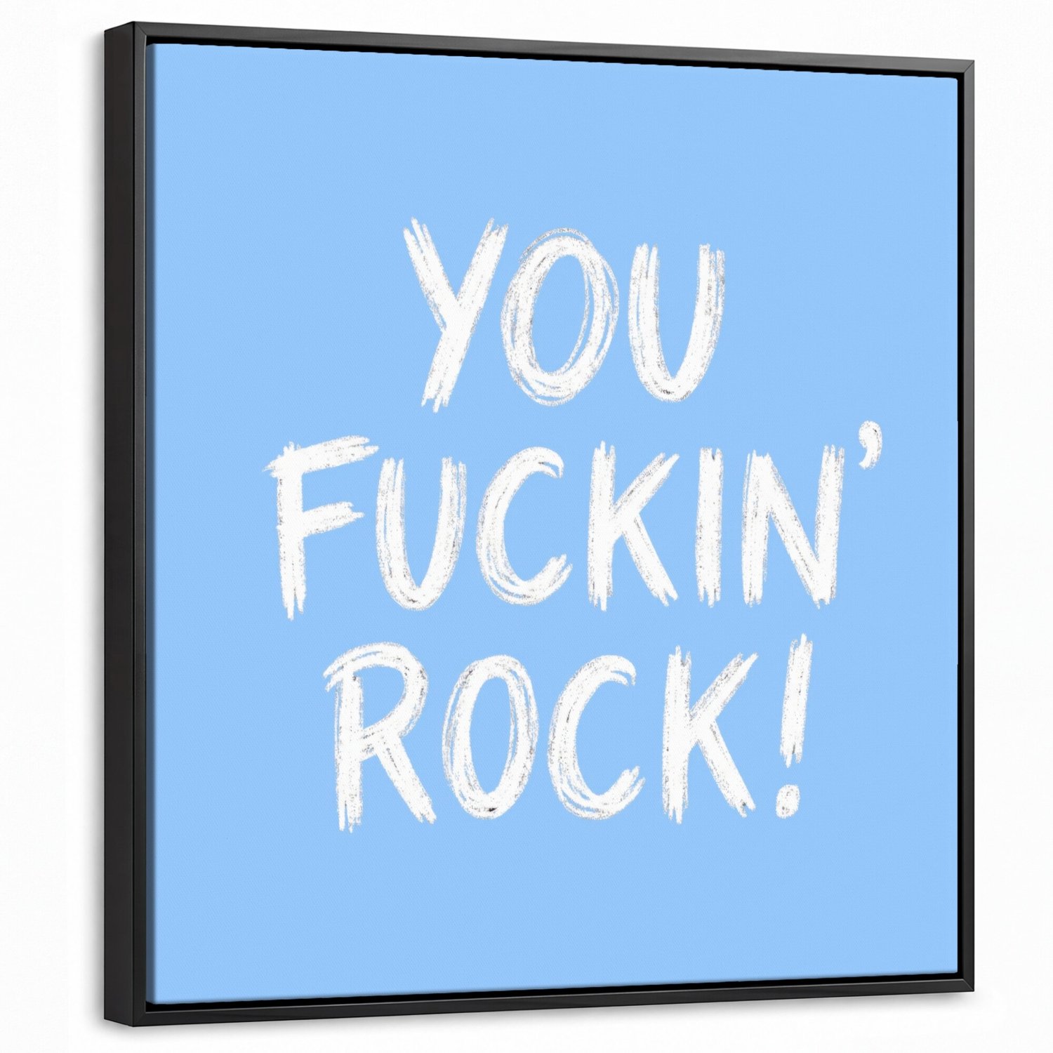 Canvas Schilderij met Baklijst 50x50cm - Blauw - Wit - You fuckin rock - Muurdecoratie woonkamer - Slaapkamer decoratie - Kamer accessoires - Schilderijen op canvas met lijst