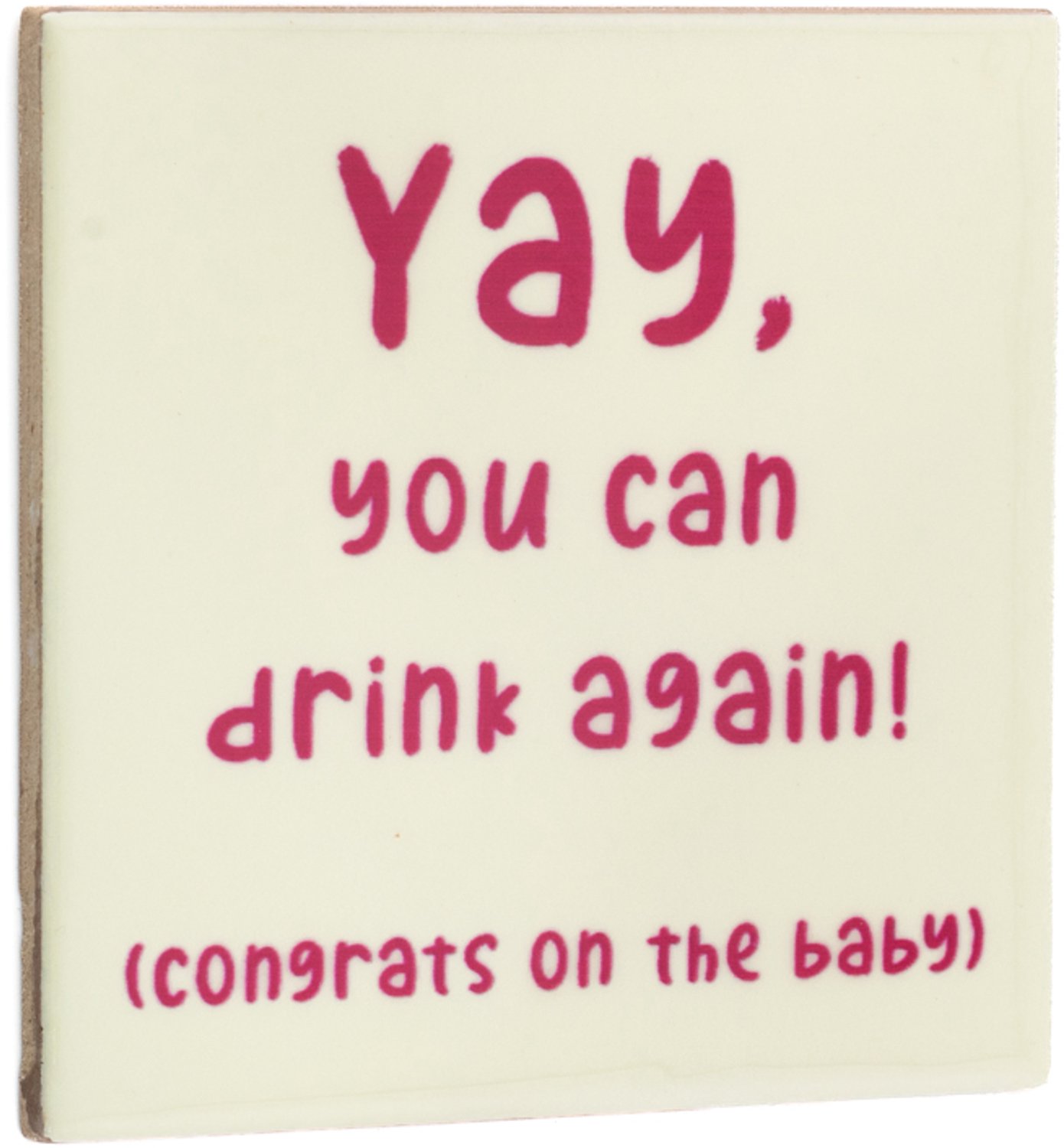 Tegeltje yay you can drink again