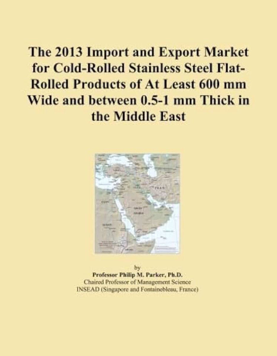 2013 Import and Export Market for Cold-Rolled Stainless Steel Flat-Rolled Products of At Least 600 mm Wide and between 0.5-1 mm Thick in the Middle East