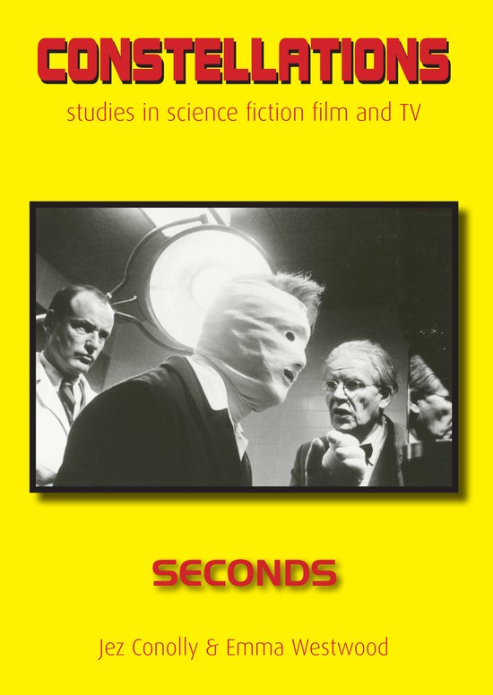 Boekcover met tekst: CONSTELLATIONS studies in science fiction film and TV. Een zwart-witfoto van een man met gezichtsverband, bekeken door twee mannen. Onder de foto staat SECONDS.