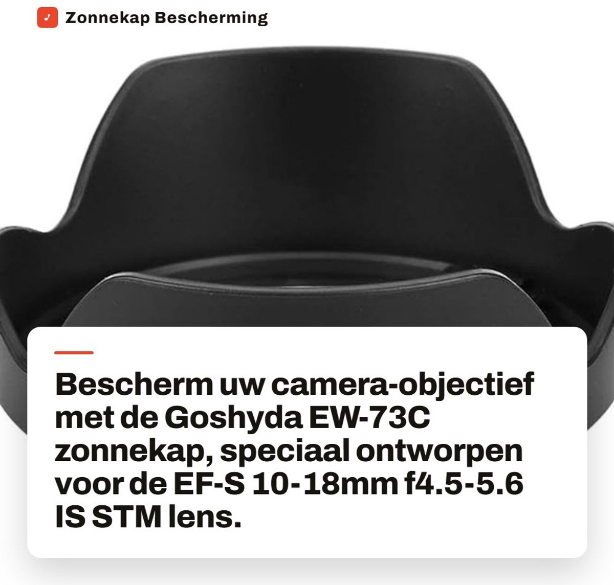 Dailygoods- Lenskap Zonnekap - Lenshouder - Compatibel met EF-S 10-18mm - Plastic - Schokbestendig - Eenvoudig te installeren - Lenshood
