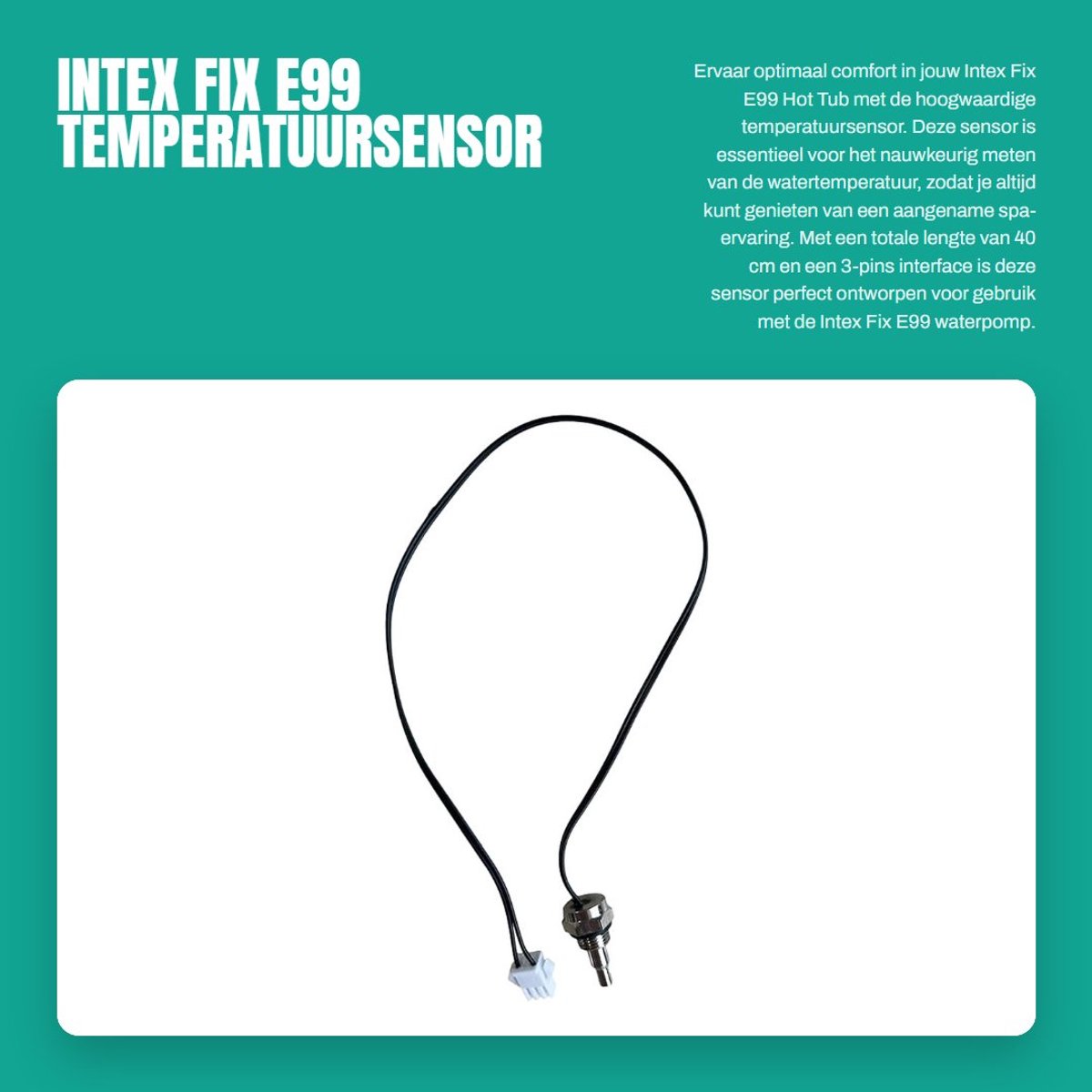 Dailygoods- Temperatuursensor 40 cm - Intex Fix E99 - Thermostaat - Waterpomp - 3 pins - Lange Temperatuursensor