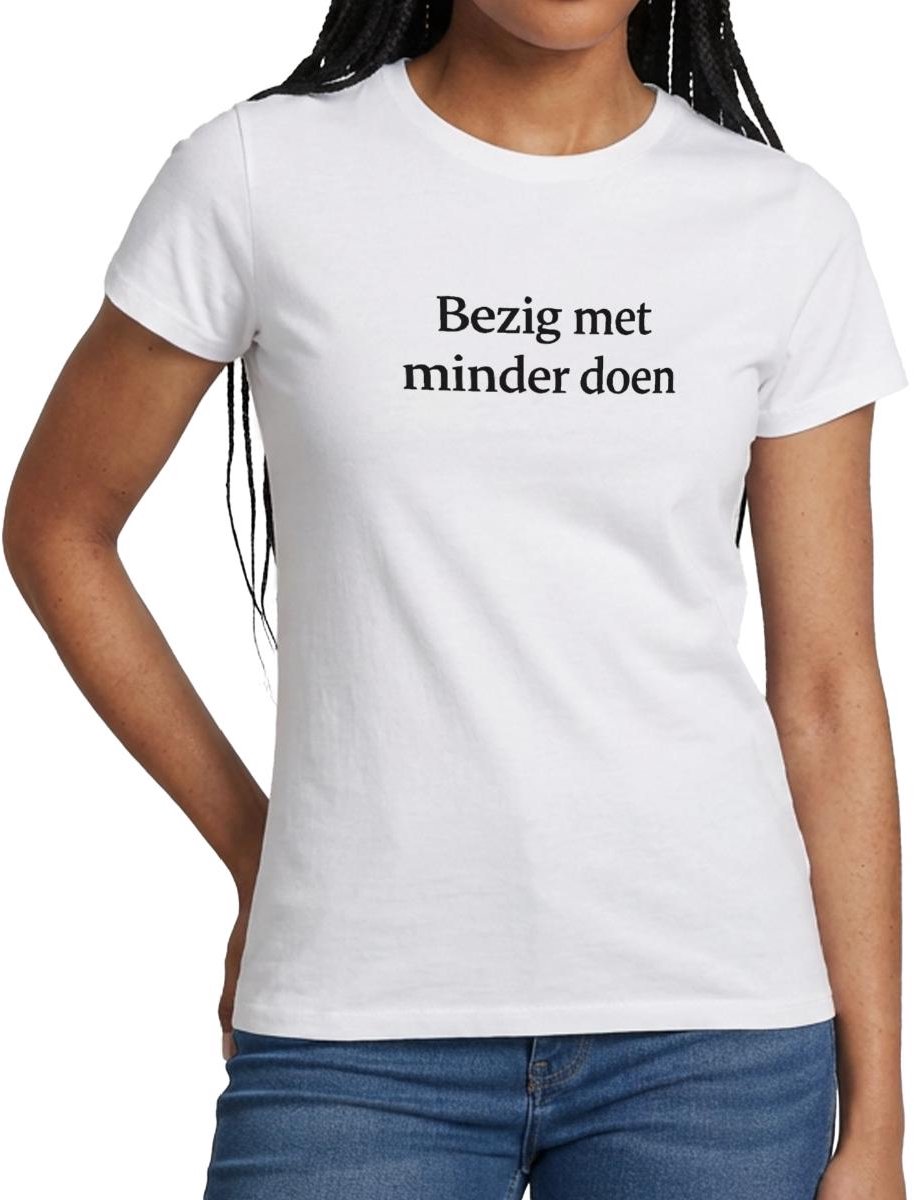 Bezig Met Minder Doen T-Shirt Dames