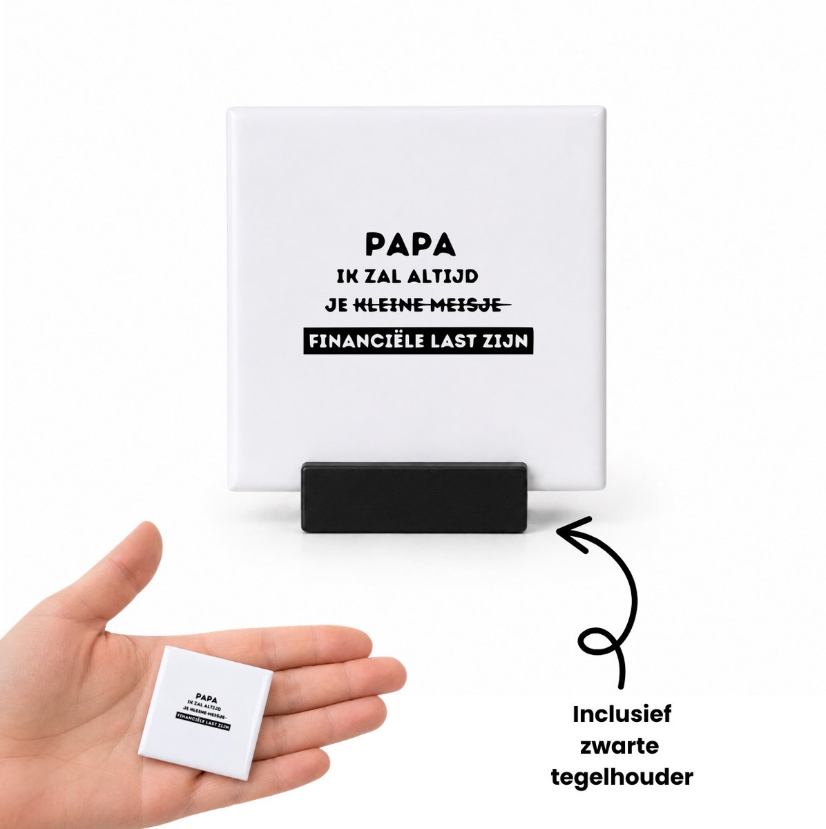 Hacebo Papa ik zal altijd je financiële last zijn tegeltje met tegelhouder - Papa - Familie mensen die een papa hebben - tegeltjes met tekst - Vaderdag - Cadeau - spreuktegels - 4.8x4.8 CM Wit