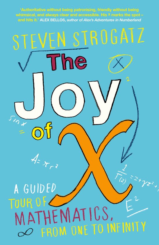 Boek 'The Joy of X' van Steven Strogatz, met een lichtblauwe kaft en de titel in grote, kleurrijke letters. Diverse wiskundige symbolen zoals x, wortel en pi zijn afgebeeld.