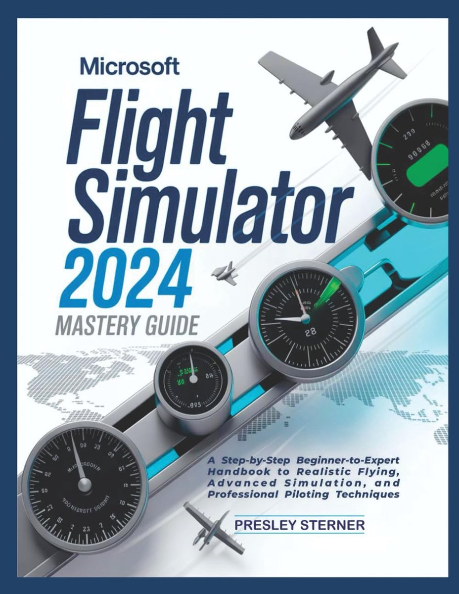 SnelShoppen - Flight Simulator 2024 Mastery Guide - Stapsgewijze Handleiding voor Beginners tot Experts - Realistisch Vliegen, Geavanceerde Simulatie,