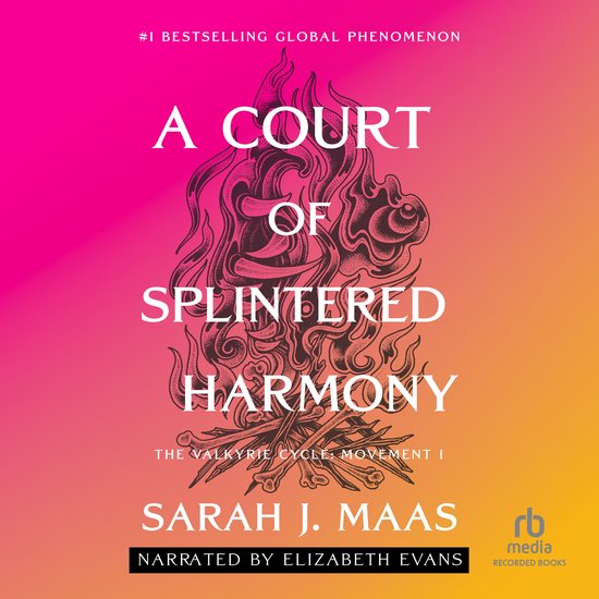 Boekomslag van 'A Court of Splintered Harmony' met de titel in witte letters op een roze-oranje gradiënt. Een gestileerde tekening van vuur en botten in zwart.