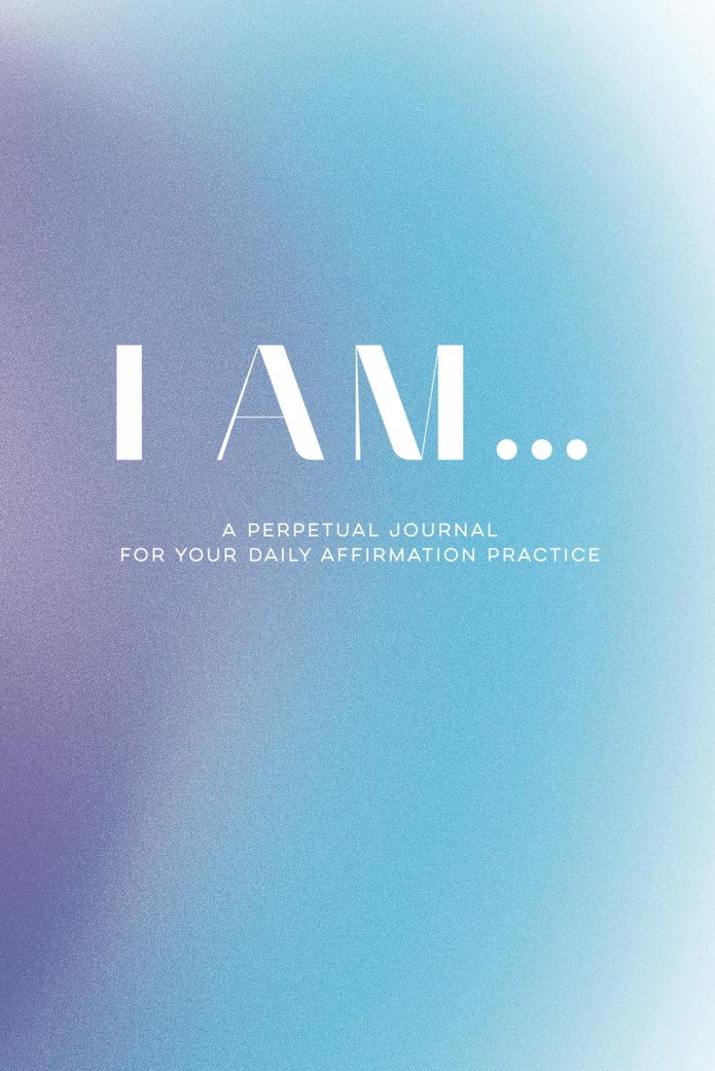 I Am…: A Perpetual Journal for Your Daily Affirmation Practice - ShopVlot